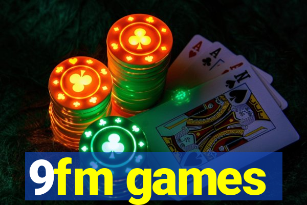 9fm games
